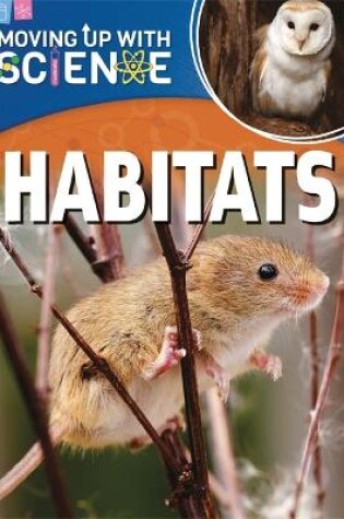 Cover of Moving up with Science: Habitats