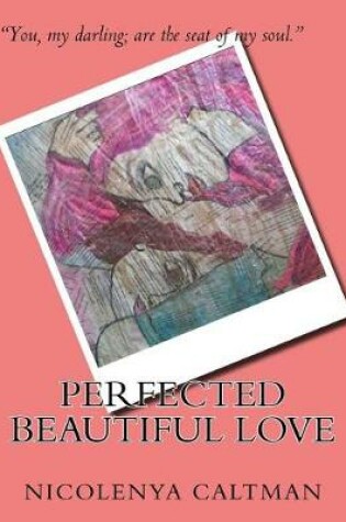 Cover of Perfected Beautiful Love
