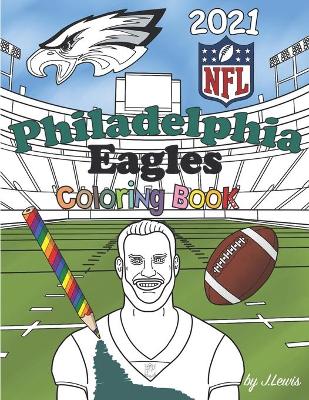 Book cover for Philadelphia Eagles Coloring Book 2021