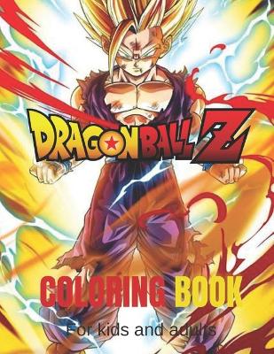 Book cover for Dragon Ball Z Coloring Book for Kids and Adults