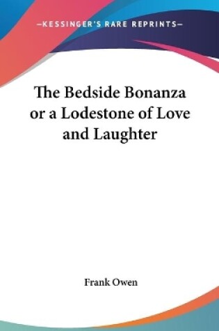 Cover of The Bedside Bonanza or a Lodestone of Love and Laughter