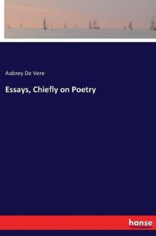 Cover of Essays, Chiefly on Poetry