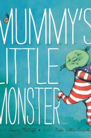 Cover of Mummy's Little Monster