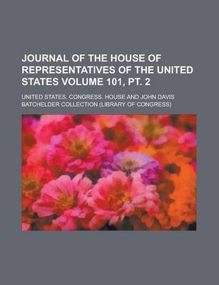 Book cover for Journal of the House of Representatives of the United States Volume 101, PT. 2