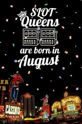 Book cover for Slot Queens Are Born in August