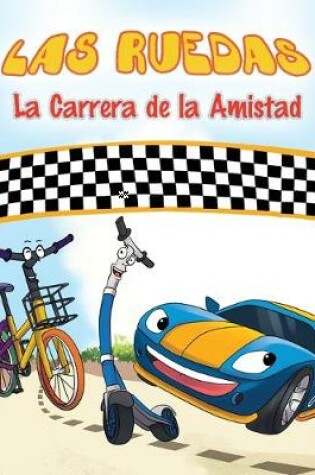 Cover of Las Ruedas - La Carrera de la Amistad