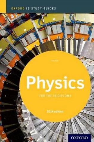 Cover of Oxford IB Study Guides: Physics for the IB Diploma
