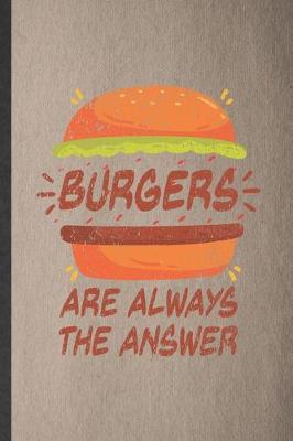 Book cover for Burgers Are Always the Answer