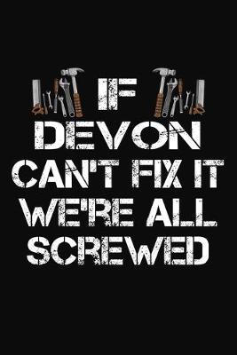 Book cover for If Devon Can't Fix It We're All Screwed