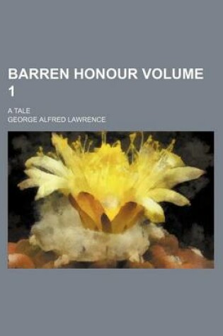 Cover of Barren Honour; A Tale Volume 1