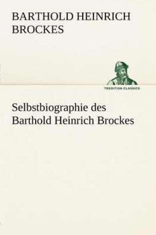Cover of Selbstbiographie Des Barthold Heinrich Brockes
