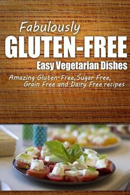 Book cover for Fabulously Gluten-Free - Easy Vegetarian Dishes