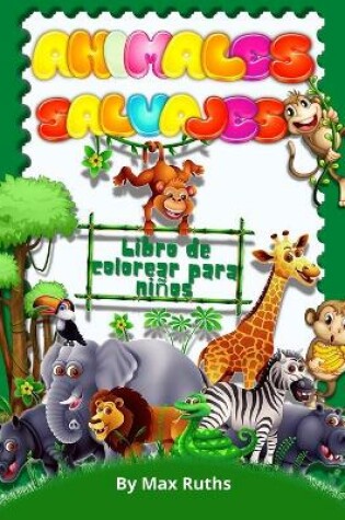 Cover of Animales Salvajes Libro De Colorear Para Niños