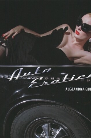 Cover of Alejandra Guerrero - Auto Erotica Kickstarter edition