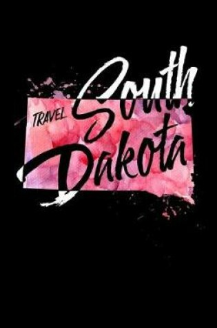 Cover of Travel South Dakota