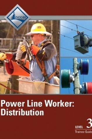 Cover of Power Line Worker Distribution Level 3 Trainee Guide