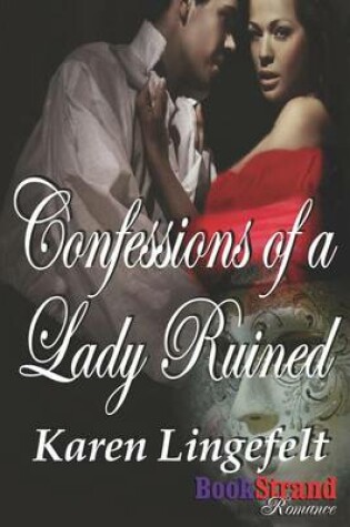 Cover of Confessions of a Lady Ruined (Bookstrand Publishing Romance)