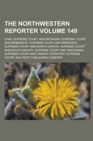 Cover of The Northwestern Reporter Volume 149