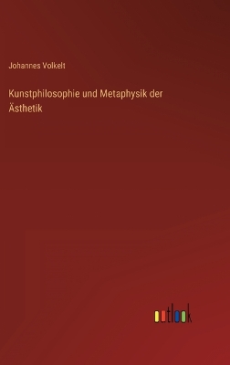 Book cover for Kunstphilosophie und Metaphysik der Ästhetik