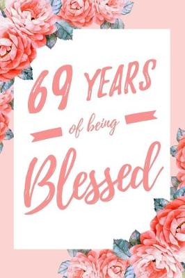 Book cover for 69 Years Of Being Blessed