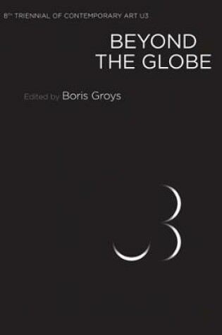 Cover of Beyond the Globe - 8th Triennail of Contemporary Art U3