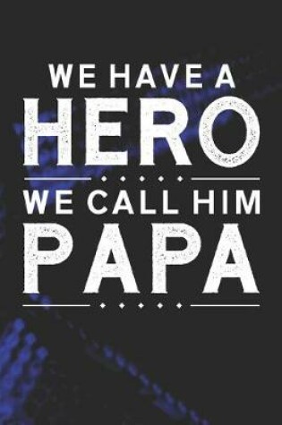 Cover of We Have A Hero We Call Him Papa