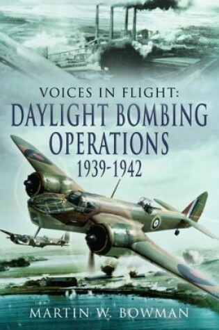 Cover of Voices in Flight: Daylight Bombing Operations 1939  - 1942