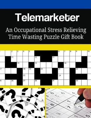 Book cover for Telemarketer An Occupational Stress Relieving Time Wasting Puzzle Gift Book