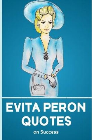 Cover of Evita peron Quotes on Success