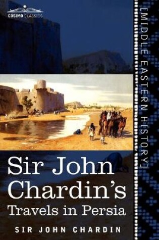 Cover of Sir John Chardin's Travels in Persia