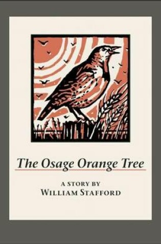 Cover of Osage Orange Tree, The: A Story by William Stafford