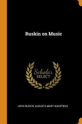 Cover of Ruskin on Music