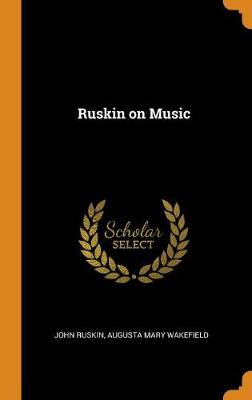 Book cover for Ruskin on Music