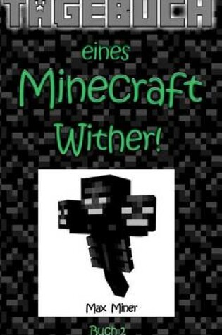 Cover of Tagebuch Eines Minecraft Wither!