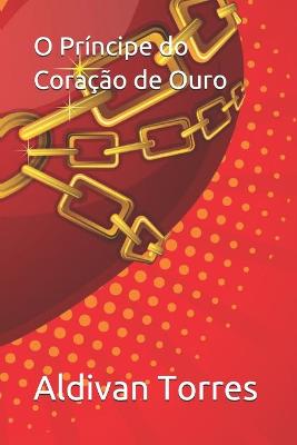 Book cover for O Príncipe do Coração de Ouro