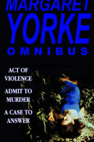 Cover of Act Of Violence/Admit To Murder/A Case To Answer