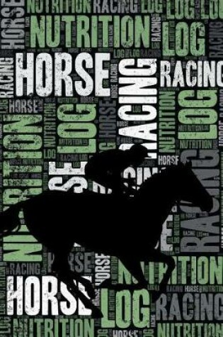 Cover of Horse Racing Nutrition Log and Diary