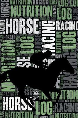 Book cover for Horse Racing Nutrition Log and Diary