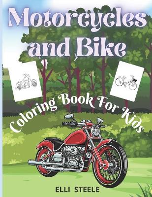 Book cover for Motorcycles and Bike Coloring Book For Kids