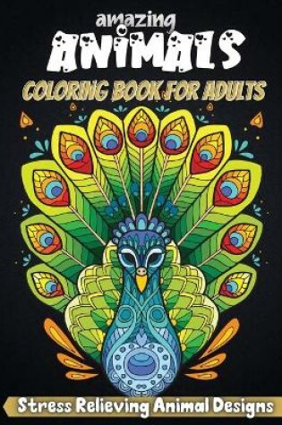 Cover of Amazing Animals Coloring Book For Adults
