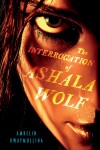 Book cover for The Interrogation of Ashala Wolf