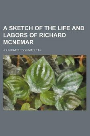 Cover of A Sketch of the Life and Labors of Richard McNemar