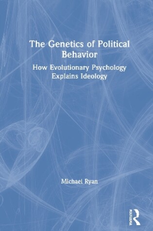 Cover of The Genetics of Political Behavior