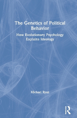 Book cover for The Genetics of Political Behavior