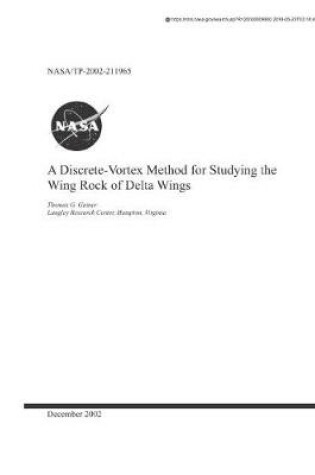 Cover of A Discrete-Vortex Method for Studying the Wing Rock of Delta Wings