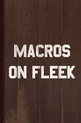 Book cover for Macros on Fleek Journal Notebook