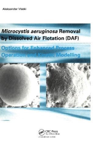Cover of Microcystic Aeruginosa Removal by Dissolved Air Flotation (DAF)