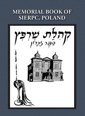 Cover of Memorial (Yizkor) Book of the Community of Sierpc, Poland - Translation of Kehilat Sierpc; Sefer Zikaron