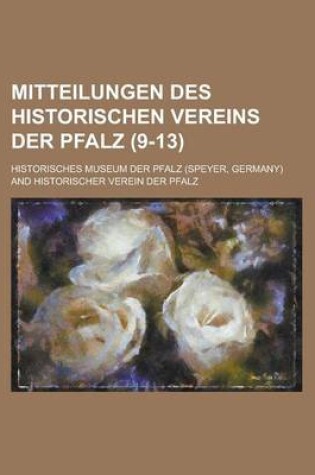 Cover of Mitteilungen Des Historischen Vereins Der Pfalz (9-13 )