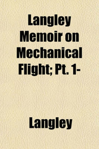 Cover of Langley Memoir on Mechanical Flight; PT. 1-